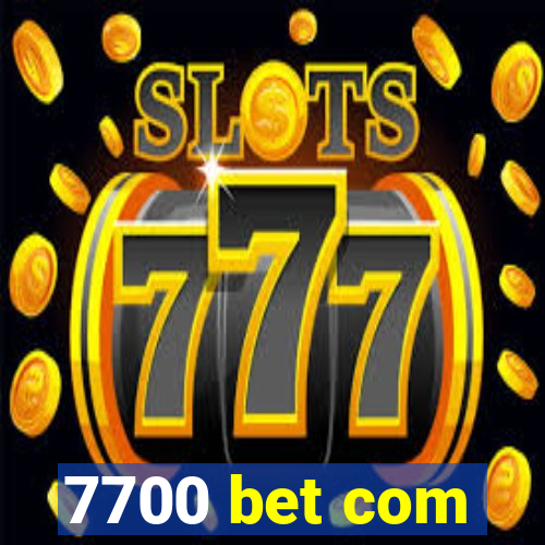 7700 bet com